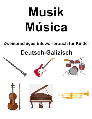 Deutsch-Galizisch Musik / Música Zweisprachiges Bildwörterbuch für Kinder von Independently published