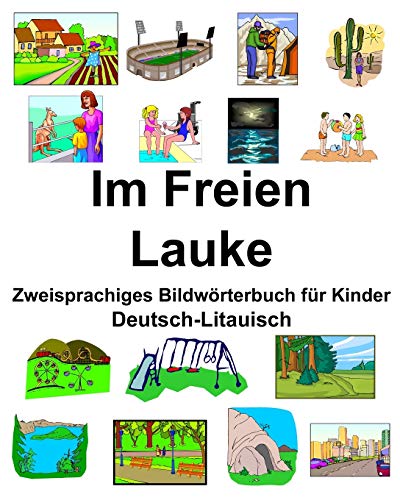 Deutsch-Litauisch Im Freien/Lauke Zweisprachiges Bildwörterbuch für Kinder Deutsch-Litauisch Im Freien/Lauke Zweisprachiges Bildwörterbuch für Kinder von Independently Published