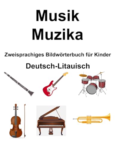 Deutsch-Litauisch Musik / Muzika Zweisprachiges Bildwörterbuch für Kinder von Independently published