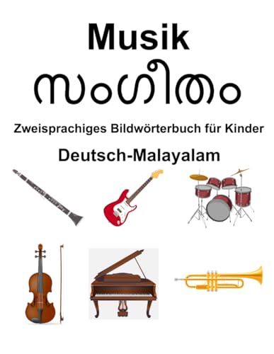 Deutsch-Malayalam Musik Zweisprachiges Bildwörterbuch für Kinder