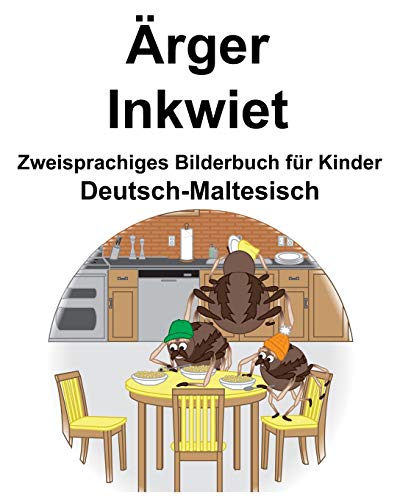 Deutsch-Maltesisch Ärger/Inkwiet Zweisprachiges Bilderbuch für Kinder Deutsch-Maltesisch Ärger/Inkwiet Zweisprachiges Bilderbuch für Kinder von Independently Published