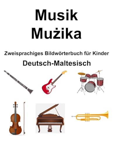 Deutsch-Maltesisch Musik / Mużika Zweisprachiges Bildwörterbuch für Kinder von Independently published