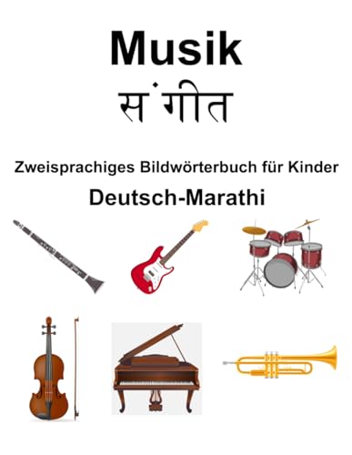 Deutsch-Marathi Musik / संगीत Zweisprachiges Bildwörterbuch für Kinder von Independently published