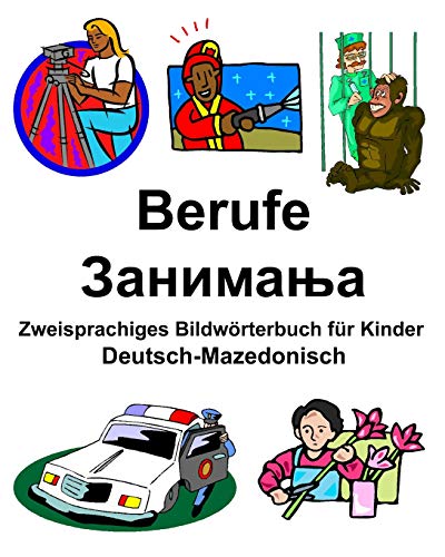 Deutsch-Mazedonisch Berufe/Занимања Zweisprachiges Bildwörterbuch für Kinder von Independently Published
