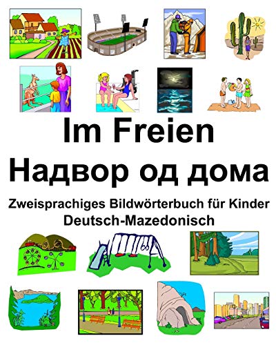 Deutsch-Mazedonisch Im Freien/Надвор од дома Zweisprachiges Bildwörterbuch für Kinder Deutsch-Mazedonisch Im Freien/Надвор од дома Zweisprachiges Bildwörterbuch für Kinder von Independently Published
