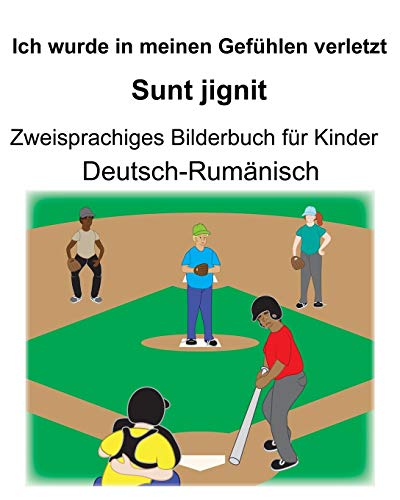 Deutsch-Rumänisch Ich wurde in meinen Gefühlen verletzt/Sunt jignit Zweisprachiges Bilderbuch für Kinder von Independently Published