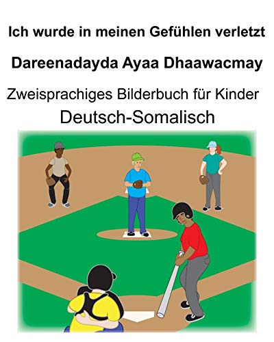 Deutsch-Somalisch Ich wurde in meinen Gefühlen verletzt/Dareenadayda Ayaa Dhaawacmay Zweisprachiges Bilderbuch für Kinder Deutsch-Somalisch Ich wurde in meinen Gefühlen verletzt/Dareenadayda Ayaa Dhaawacmay Zweisprachiges Bilderbuch für Kinder von Independently Published