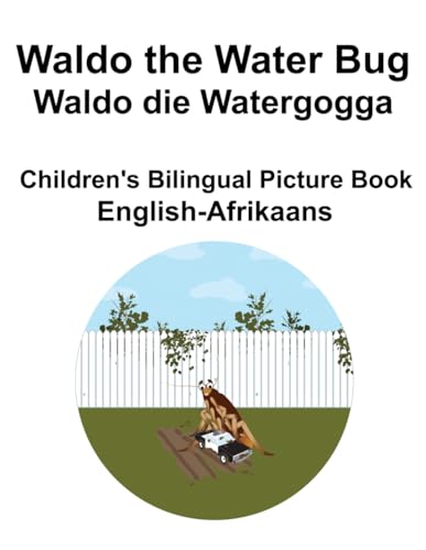 English-Afrikaans Waldo the Water Bug / Waldo die Watergogga Children's Bilingual Picture Book von Independently published