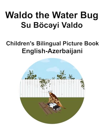 English-Azerbaijani Waldo the Water Bug / Su Böcəyi Valdo Children's Bilingual Picture Book von Independently published