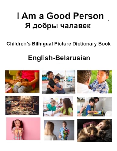 English-Belarusian I Am a Good Person / Я добры чалавек Children's Bilingual Picture Dictionary Book von Independently published