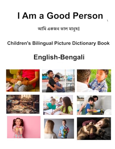English-Bengali I Am a Good Person Children's Bilingual Picture Dictionary Book von Independently published