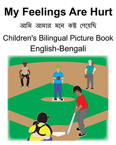 English-Bengali My Feelings Are Hurt Children's Bilingual Picture Book English-Bengali My Feelings Are Hurt Children's Bilingual Picture Book