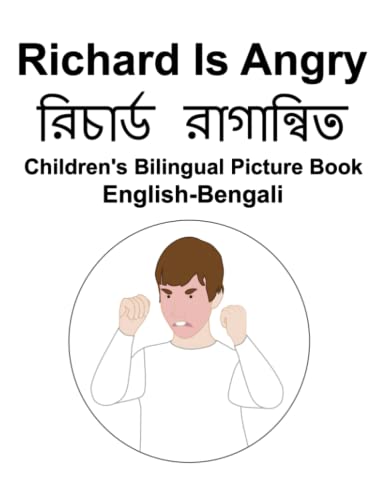 English-Bengali Richard Is Angry Children's Bilingual Picture Book