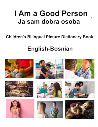 English-Bosnian I Am a Good Person / Ja sam dobra osoba Children's Bilingual Picture Dictionary Book von Independently published
