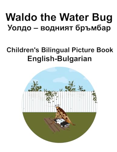 English-Bulgarian Waldo the Water Bug / Уолдо – водният бръмбар Children's Bilingual Picture Book von Independently published