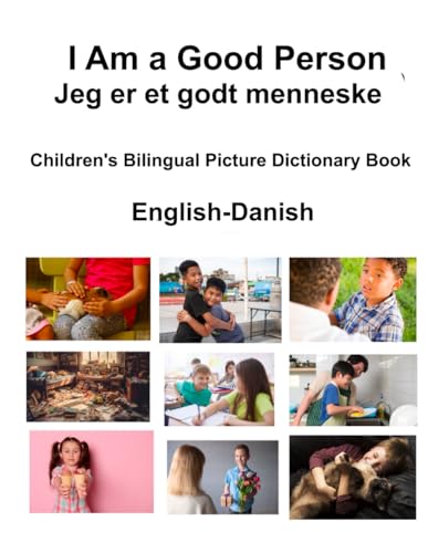 English-Danish I Am a Good Person / Jeg er et godt menneske Children's Bilingual Picture Dictionary Book von Independently published