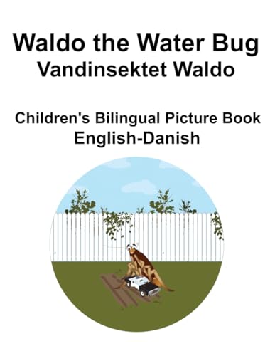 English-Danish Waldo the Water Bug / Vandinsektet Waldo Children's Bilingual Picture Book von Independently published