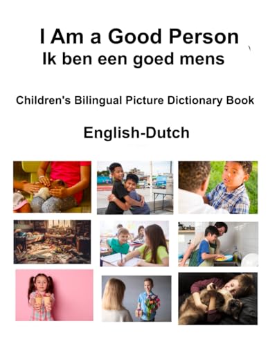 English-Dutch I Am a Good Person / Ik ben een goed mens Children's Bilingual Picture Dictionary Book von Independently published