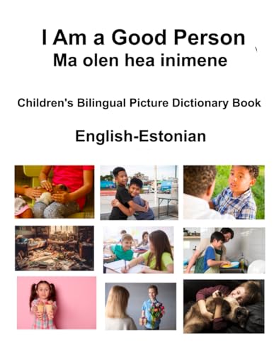 English-Estonian I Am a Good Person / Ma olen hea inimene Children's Bilingual Picture Dictionary Book von Independently published
