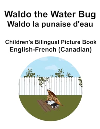 English-French (Canadian) Waldo the Water Bug / Waldo la punaise d'eau Children's Bilingual Picture Book von Independently published