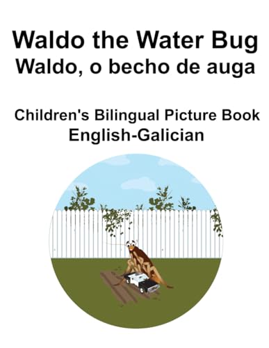 English-Galician Waldo the Water Bug / Waldo, o becho de auga Children's Bilingual Picture Book von Independently published