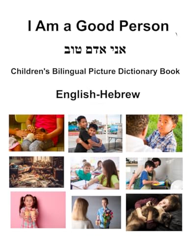 English-Hebrew I Am a Good Person Children's Bilingual Picture Dictionary Book von Independently published