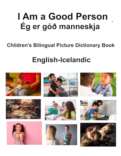 English-Icelandic I Am a Good Person / Ég er góð manneskja Children's Bilingual Picture Dictionary Book