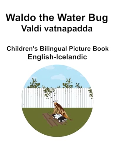 English-Icelandic Waldo the Water Bug / Valdi vatnapadda Children's Bilingual Picture Book von Independently published