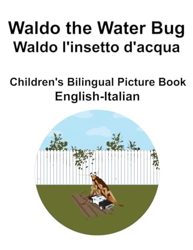 English-Italian Waldo the Water Bug / Waldo l'insetto d'acqua Children's Bilingual Picture Book von Independently published