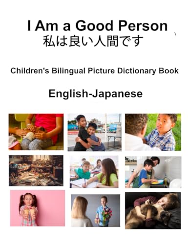 English-Japanese I Am a Good Person / 私は良い人間です Children's Bilingual Picture Dictionary Book von Independently published