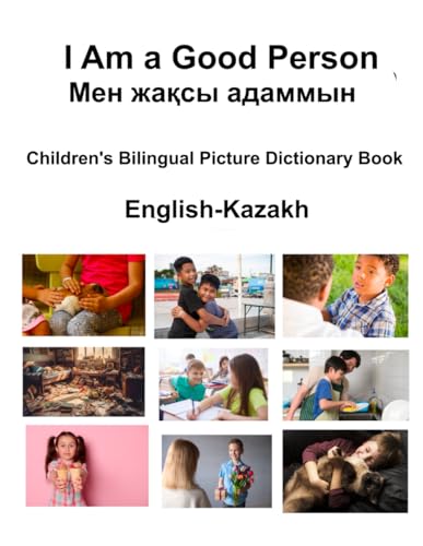 English-Kazakh I Am a Good Person / Мен жақсы адаммын Children's Bilingual Picture Dictionary Book von Independently published