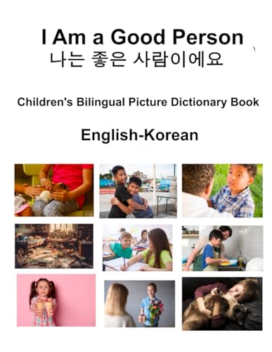 English-Korean I Am a Good Person / 나는 좋은 사람이에요 Children's Bilingual Picture Dictionary Book von Independently published
