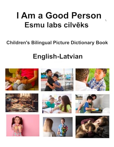English-Latvian I Am a Good Person / Esmu labs cilvēks Children's Bilingual Picture Dictionary Book von Independently published
