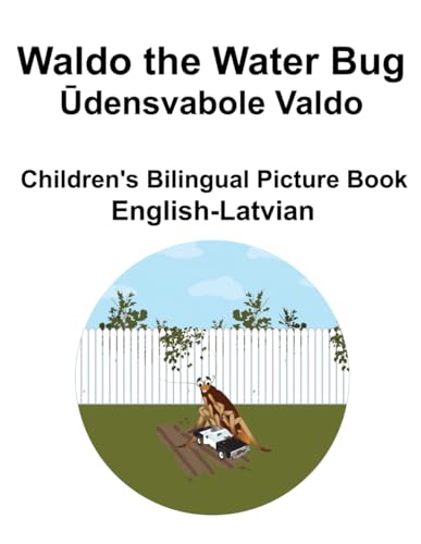 English-Latvian Waldo the Water Bug / Ūdensvabole Valdo Children's Bilingual Picture Book von Independently published