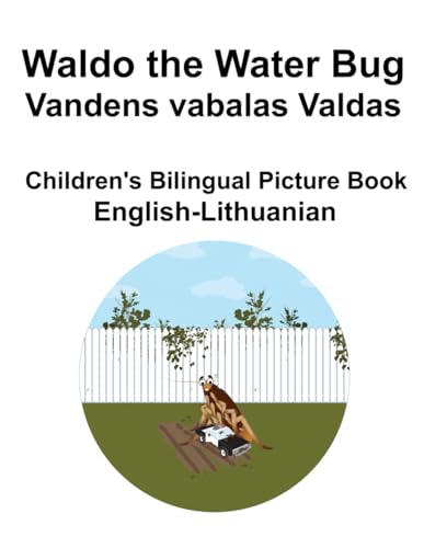 English-Lithuanian Waldo the Water Bug / Vandens vabalas Valdas Children's Bilingual Picture Book von Independently published