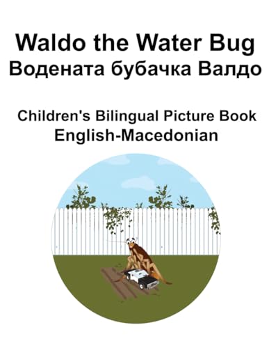 English-Macedonian Waldo the Water Bug / Водената бубачка Валдо Children's Bilingual Picture Book von Independently published