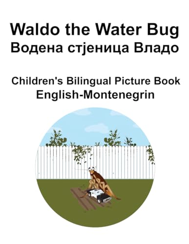 English-Montenegrin Waldo the Water Bug / Водена стјеница Владо Children's Bilingual Picture Book von Independently published