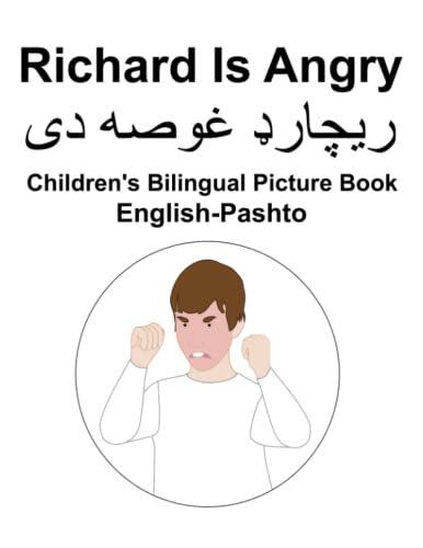 English-Pashto Richard Is Angry Children's Bilingual Picture Book English-Pashto Richard Is Angry Children's Bilingual Picture Book von Independently published