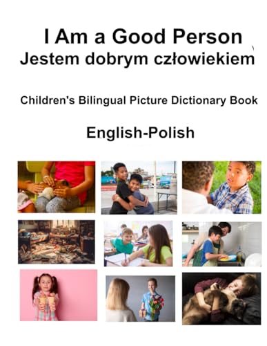 English-Polish I Am a Good Person / Jestem dobrym człowiekiem Children's Bilingual Picture Dictionary Book von Independently published