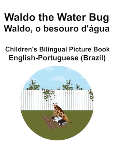 English-Portuguese (Brazil) Waldo the Water Bug / Waldo, o besouro d'água Children's Bilingual Picture Book von Independently published