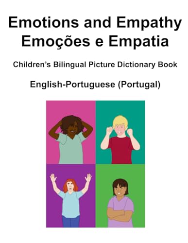 English-Portuguese (Portugal) Emotions and Empathy / Emoções e Empatia Children's Bilingual Picture Dictionary Book von Independently published