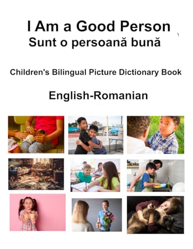 English-Romanian I Am a Good Person / Sunt o persoană bună Children's Bilingual Picture Dictionary Book von Independently published