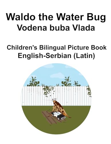 English-Serbian (Latin) Waldo the Water Bug / Vodena buba Vlada Children's Bilingual Picture Book von Independently published