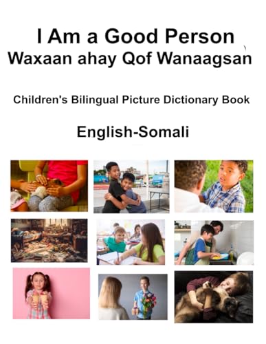 English-Somali I Am a Good Person / Waxaan ahay Qof Wanaagsan Children's Bilingual Picture Dictionary Book von Independently published