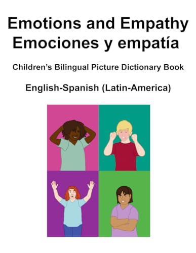 English-Spanish (Latin-America) Emotions and Empathy / Emociones y empatía Children's Bilingual Picture Dictionary Book von Independently published