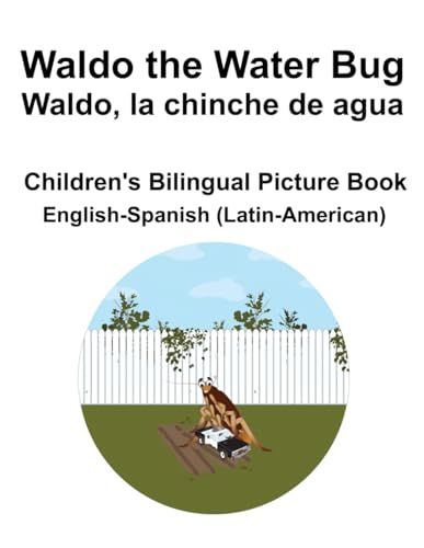 English-Spanish (Latin-American) Waldo the Water Bug / Waldo, la chinche de agua Children's Bilingual Picture Book von Independently published