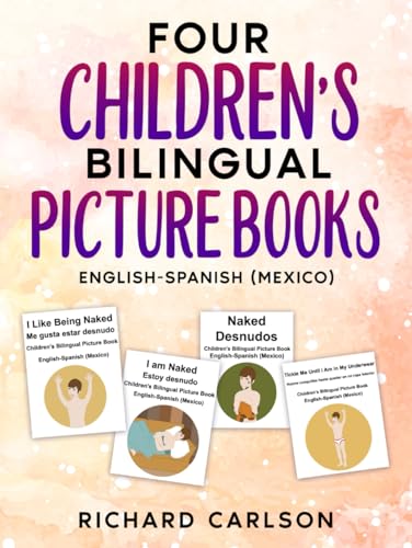 English-Spanish (Mexico) Four Children's Bilingual Picture Books von Independently published
