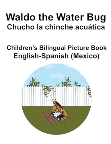 English-Spanish (Mexico) Waldo the Water Bug / Chucho la chinche acuática Children's Bilingual Picture Book von Independently published