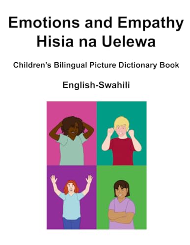 English-Swahili Emotions and Empathy / Hisia na Uelewa Children's Bilingual Picture Dictionary Book English-Swahili Emotions and Empathy / Hisia na Uelewa Children's Bilingual Picture Dictionary Book
