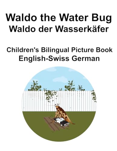 English-Swiss German Waldo the Water Bug / Waldo der Wasserkäfer Children's Bilingual Picture Book von Independently published